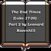 The End Times (Luke 17-26) - Part 2