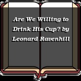 Are We Willing to Drink His Cup?