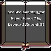 Are We Longing for Repentance?