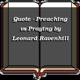 Quote - Preaching vs Praying