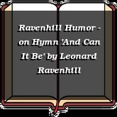 Ravenhill Humor - on Hymn 'And Can It Be'