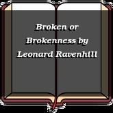 Broken or Brokenness