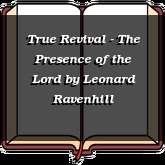 True Revival - The Presence of the Lord