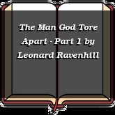 The Man God Tore Apart - Part 1