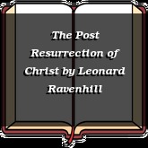 The Post Resurrection of Christ