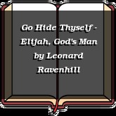 Go Hide Thyself - Elijah, God's Man