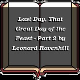 Last Day, That Great Day of the Feast - Part 2