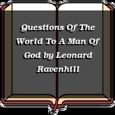 Questions Of The World To A Man Of God