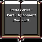 Faith Series - Part 1