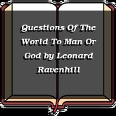 Questions Of The World To Man Or God