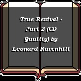 True Revival - Part 2 (CD Quality)