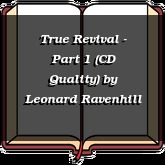 True Revival - Part 1 (CD Quality)