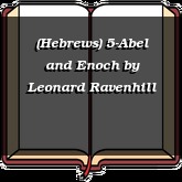 (Hebrews) 5-Abel and Enoch