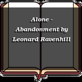 Alone - Abandonment