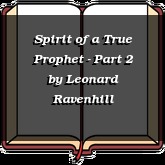 Spirit of a True Prophet - Part 2