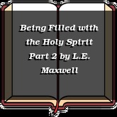 Being Filled with the Holy Spirit Part 2