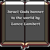 Israel Gods banner to the world