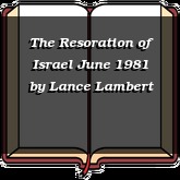The Resoration of Israel June 1981