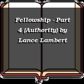 Fellowship - Part 4 (Authority)