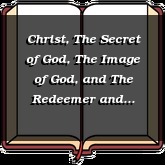Christ, The Secret of God, The Image of God, and The Redeemer and Reconciler