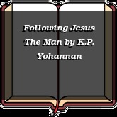 Following Jesus The Man
