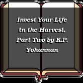 Invest Your Life in the Harvest, Part Two