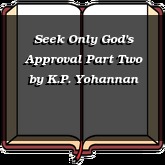 Seek Only God's Approval Part Two