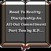 Road To Reality - Discipleship-An All-Out Commitment Part Two