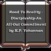 Road To Reality - Discipleship-An All-Out Commitment