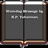 Slumdog Message