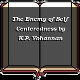 The Enemy of Self Centeredness