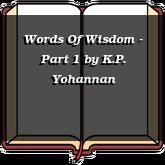 Words Of Wisdom - Part 1