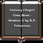 Calvary Chapel Cosa Mesa - Session 3