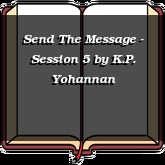 Send The Message - Session 5