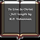 To Live Is Christ - full length