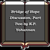 Bridge of Hope Discussion, Part Two