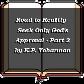 Road to Reality - Seek Only God's Approval - Part 2