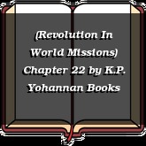 (Revolution In World Missions) Chapter 22