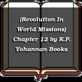 (Revolution In World Missions) Chapter 12