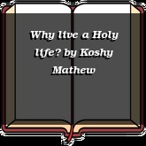 Why live a Holy life?