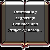 Overcoming Suffering: Patience and Prayer