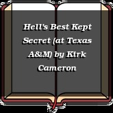 Hell's Best Kept Secret (at Texas A&M)