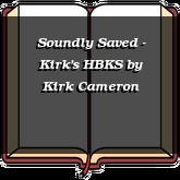 Soundly Saved - Kirk's HBKS