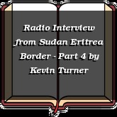 Radio Interview from Sudan Eritrea Border - Part 4