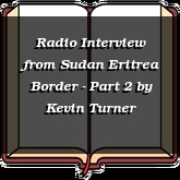 Radio Interview from Sudan Eritrea Border - Part 2