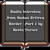 Radio Interview from Sudan Eritrea Border - Part 1