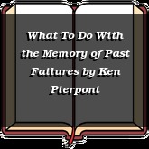 What To Do With the Memory of Past Failures
