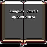 Tongues - Part 1