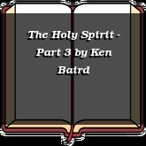 The Holy Spirit - Part 3
