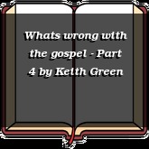 Whats wrong with the gospel - Part 4